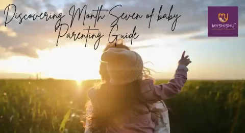 Discovering Month 7 of baby | Parenting Guide