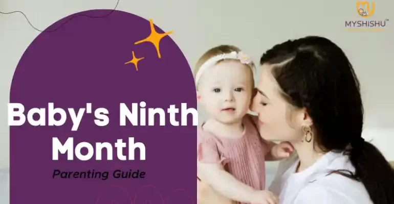 Baby's Ninth Month Nurturing | Parenting Guide