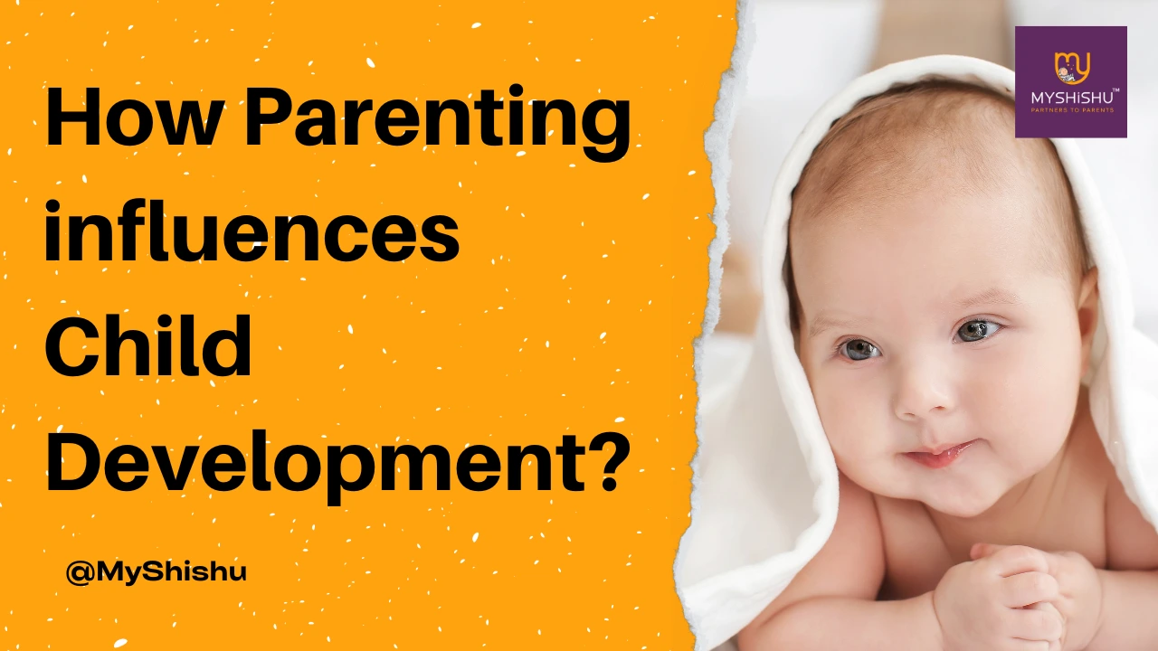 How Parenting Influences Child Development? - MyShishu