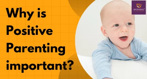 Why is Positive Parenting important?