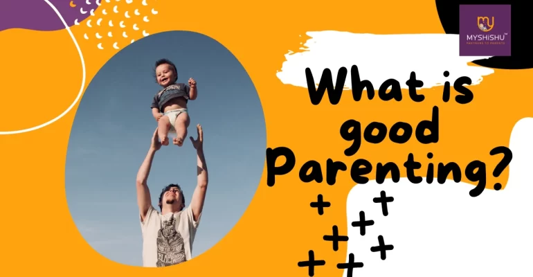 What is good Parenting?