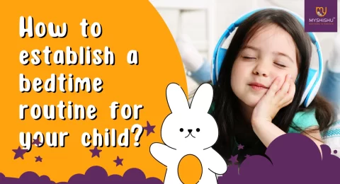 How to establish a bedtime routine for your child?