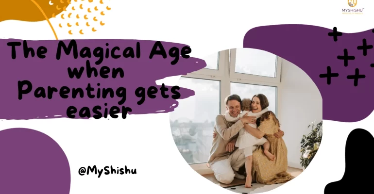 The Magical Age when Parenting gets easier