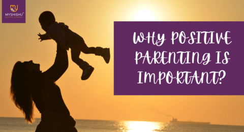 Why Positive Parenting is important?