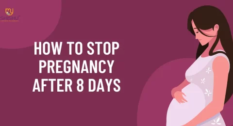 How to Stop Pregnancy After 8 Days