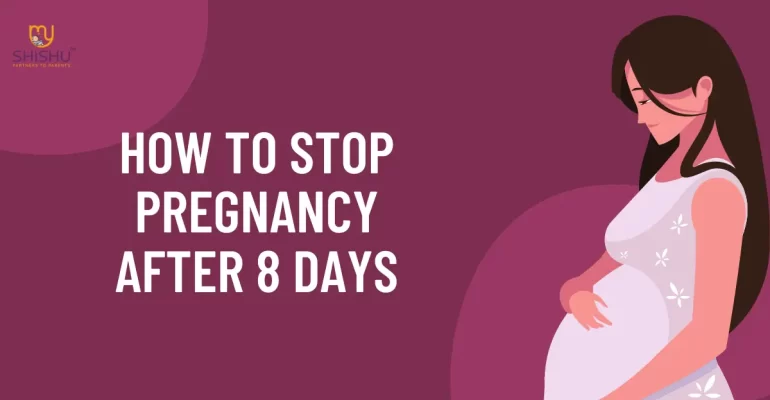 How to Stop Pregnancy After 8 Days