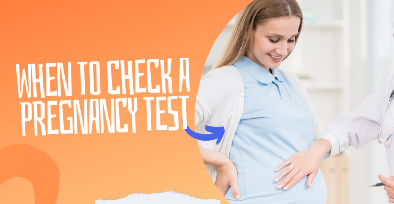 When to Check a Pregnancy Test