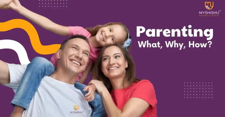 Parenting | What, Why, How?