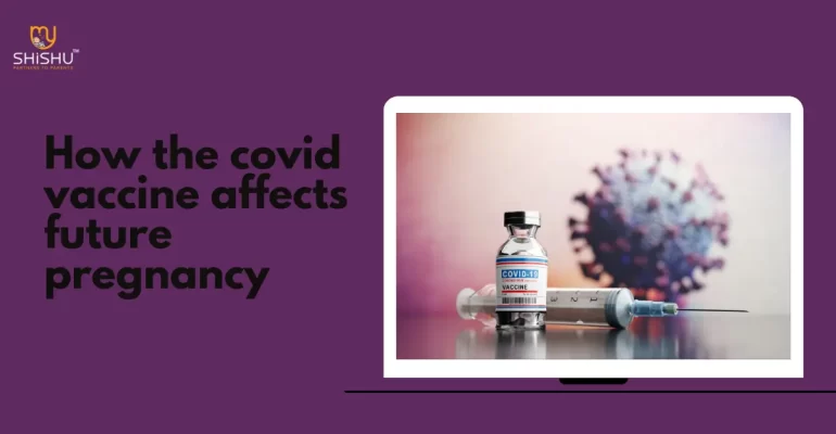 How the COVID Vaccine Affects Future Pregnancy