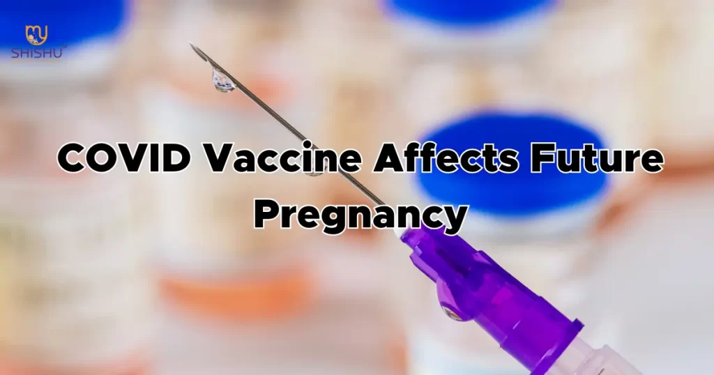 How the COVID Vaccine Affects Future Pregnancy