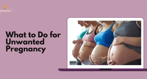 What to Do for Unwanted Pregnancy