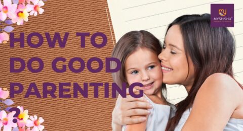 How to do good parenting?