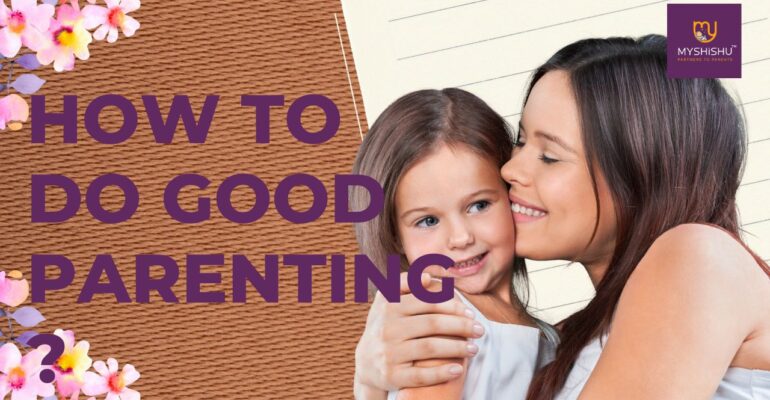 How to do good parenting?