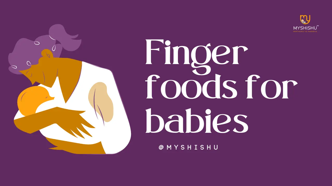 finger-foods-for-babies-myshishu