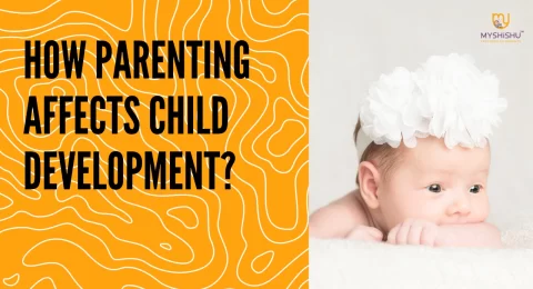 How parenting affects child development?