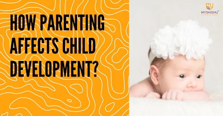 How parenting affects child development?