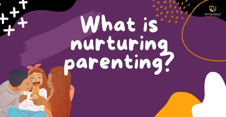 What is nurturing parenting?