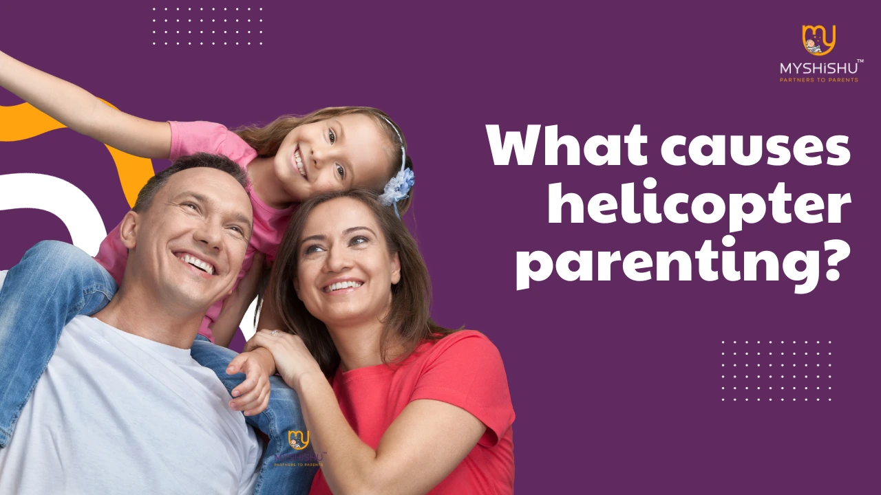 what-causes-helicopter-parenting-myshishu