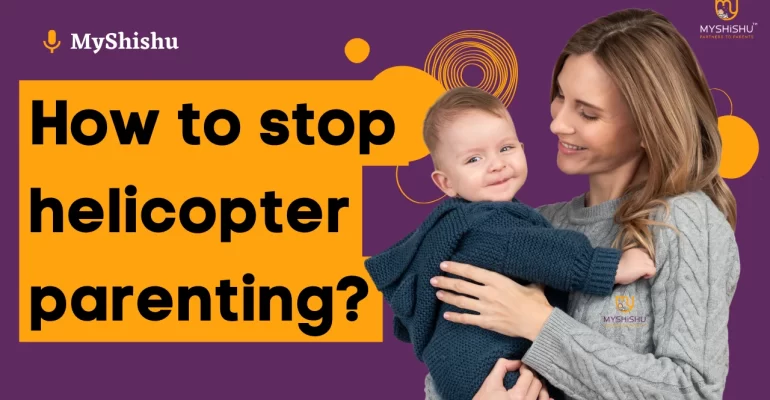 How to stop helicopter parenting?