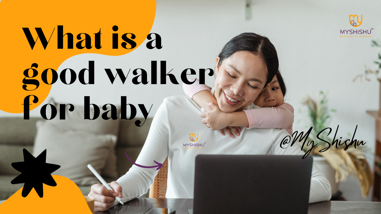 what-is-a-good-walker-for-baby-myshishu