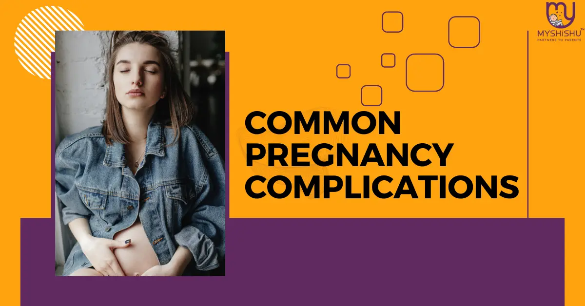 Common Pregnancy Complications Myshishu 