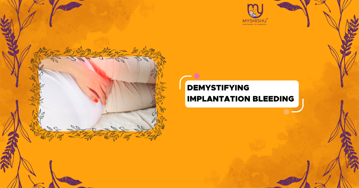 Demystifying Implantation Bleeding - The Miracle Unveiled