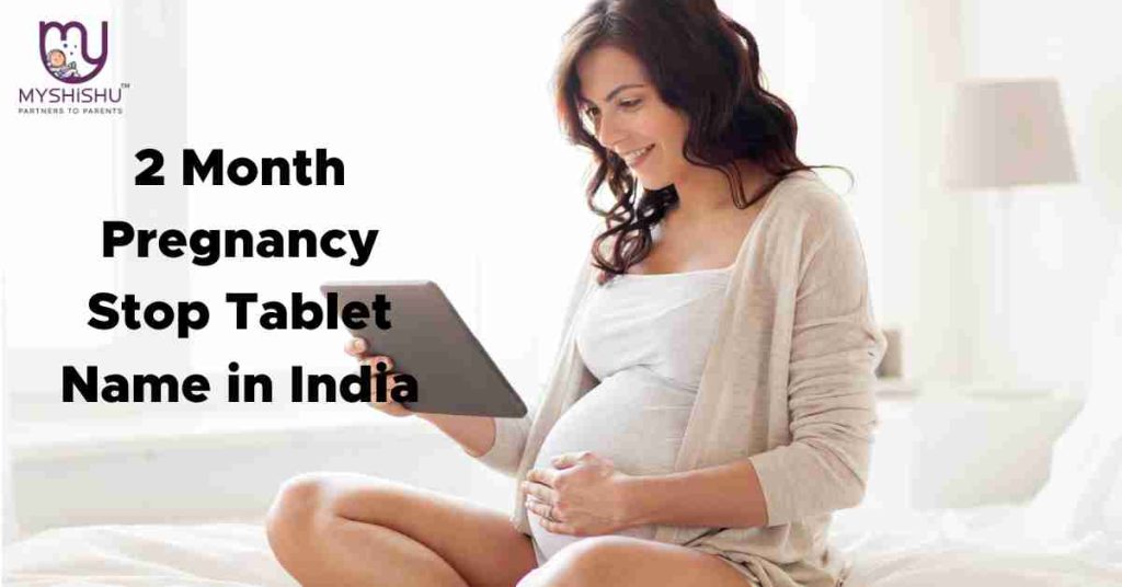 2 Month Pregnancy Stop Tablet Name in India
