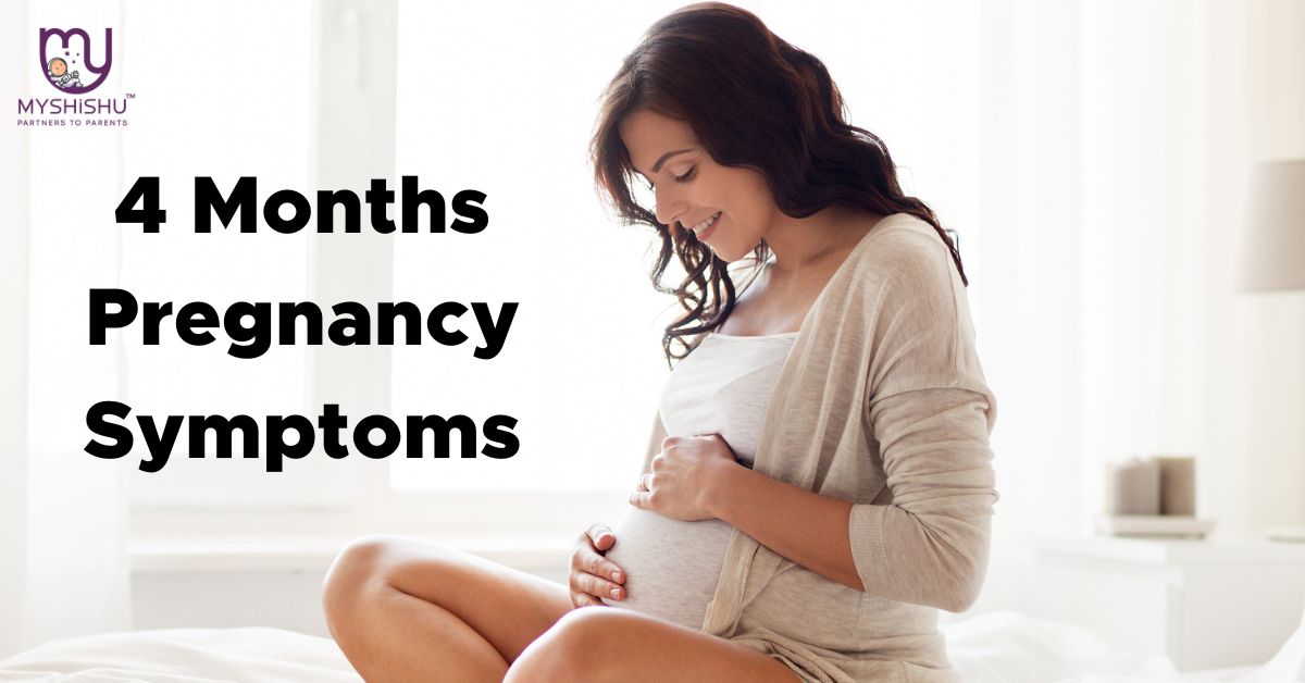 4 Months Pregnancy Symptoms - MyShishu