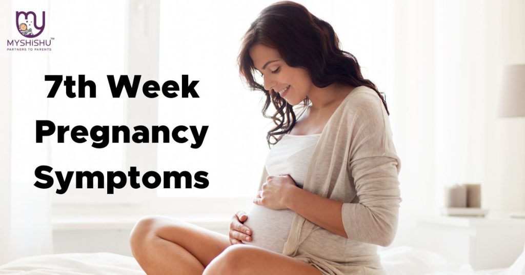 7th Week Pregnancy Symptoms
