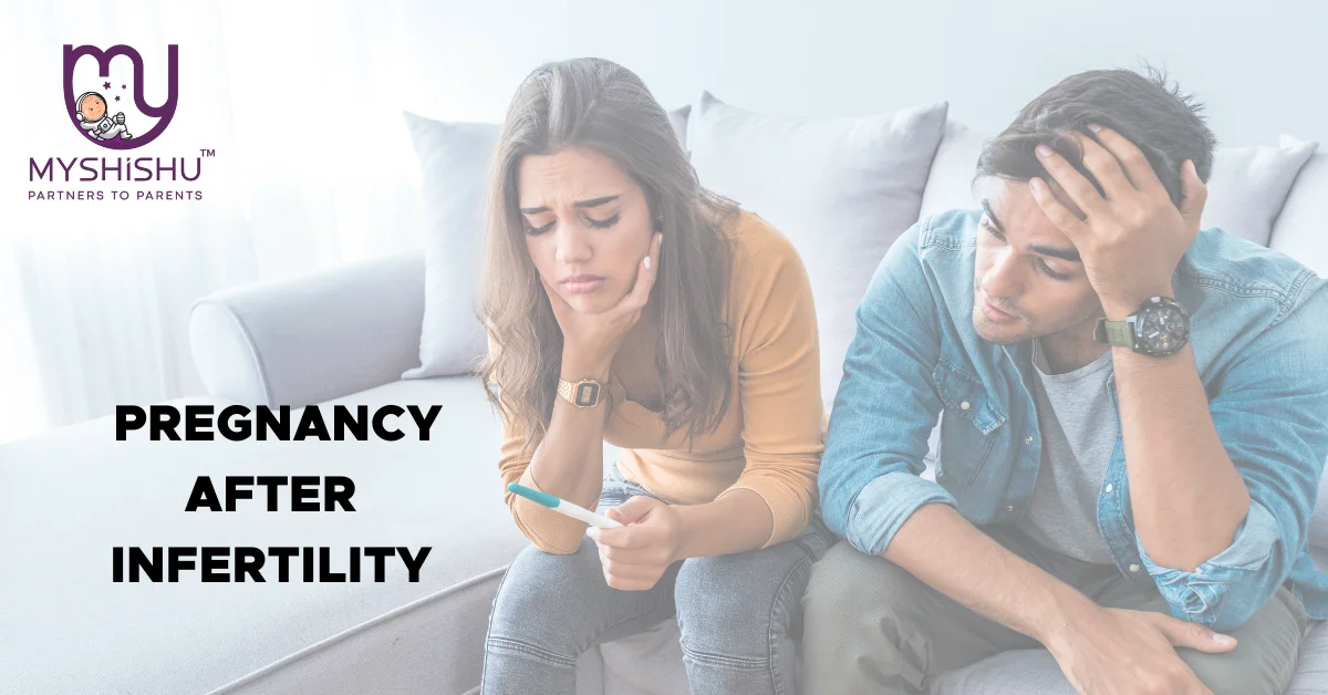 Pregnancy After Infertility: A Comprehensive Guide - MyShishu