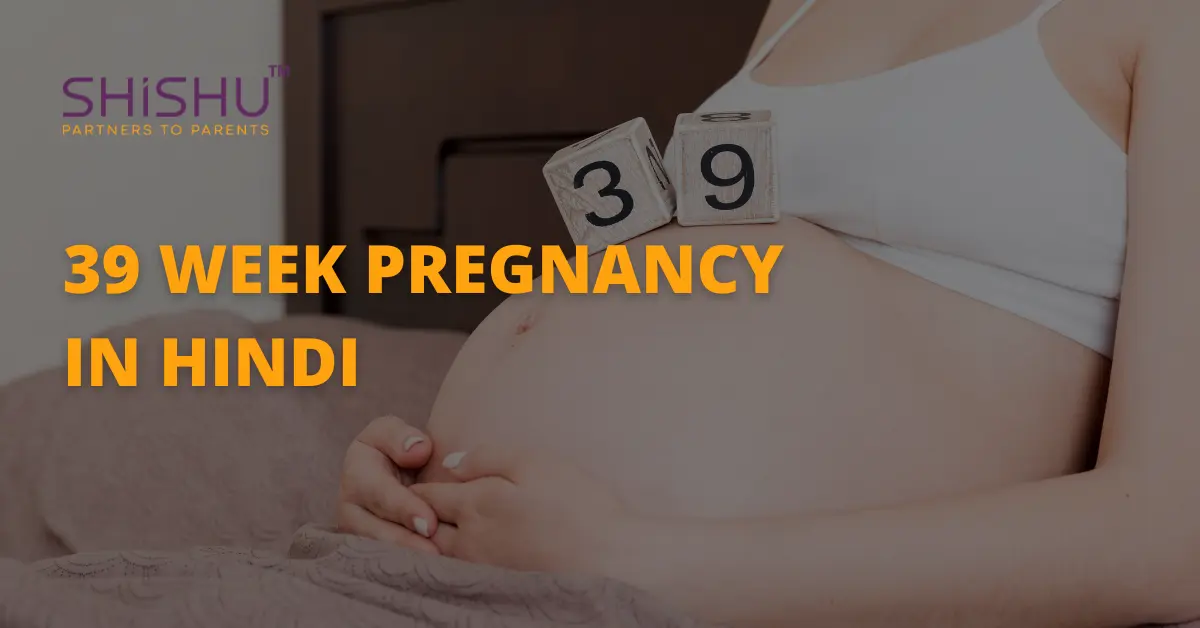 39 Week Pregnancy In Hindi