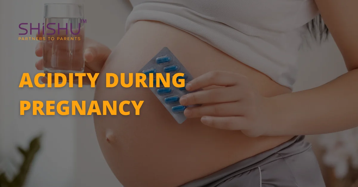 Acidity During Pregnancy