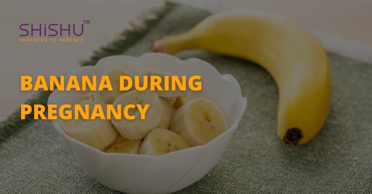 Banana During Pregnancy