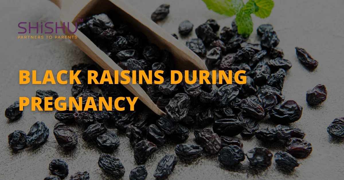 Black Raisins During Pregnancy