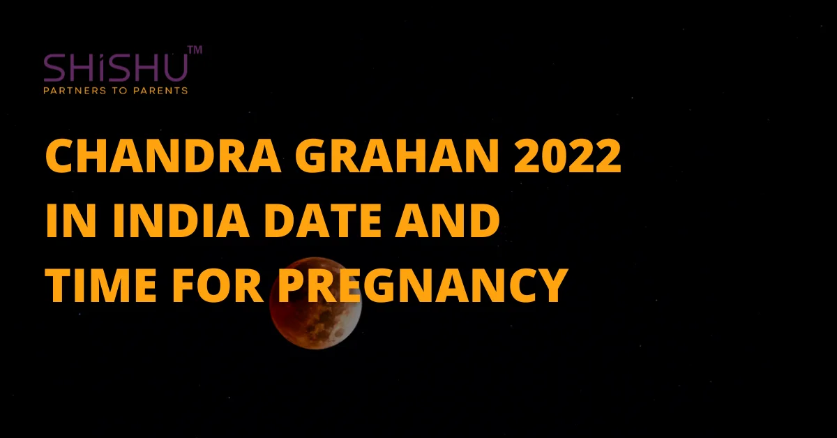 Chandra Grahan 2022 In India Date And Time For Pregnancy