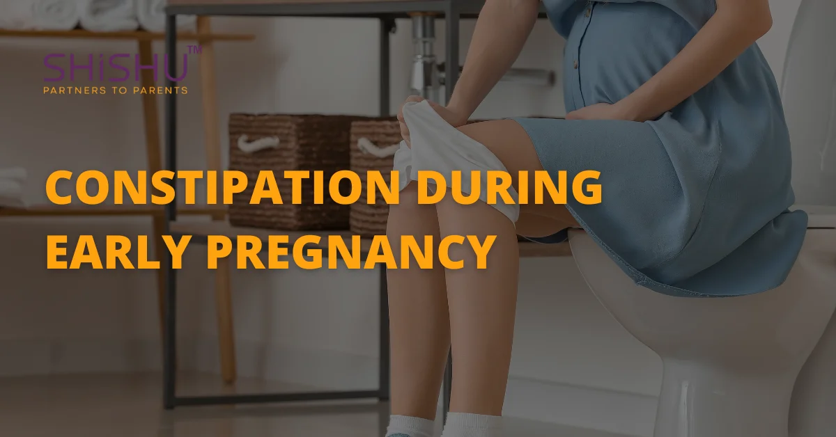 Constipation During Early Pregnancy