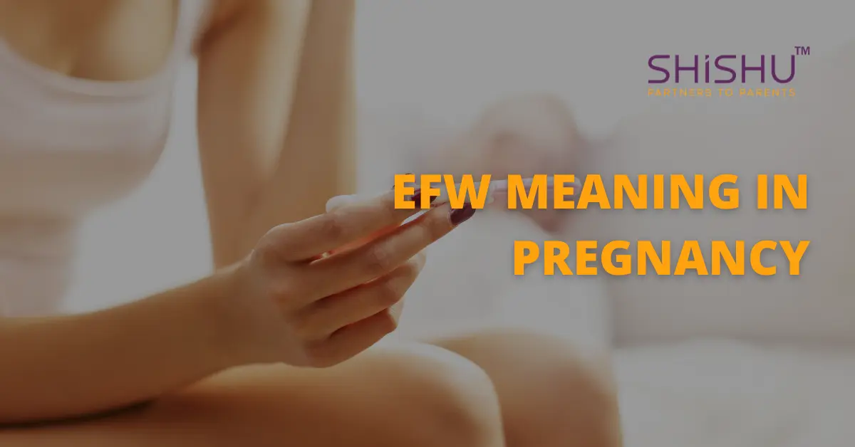 Efw meaning in pregnancy