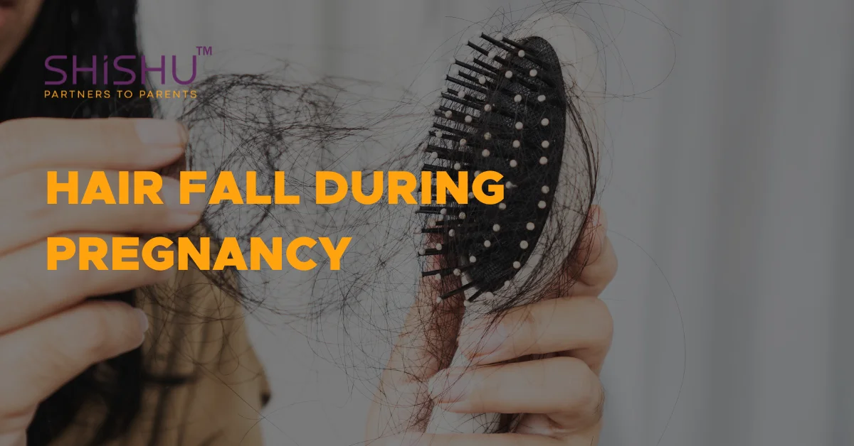Hair Fall During Pregnancy