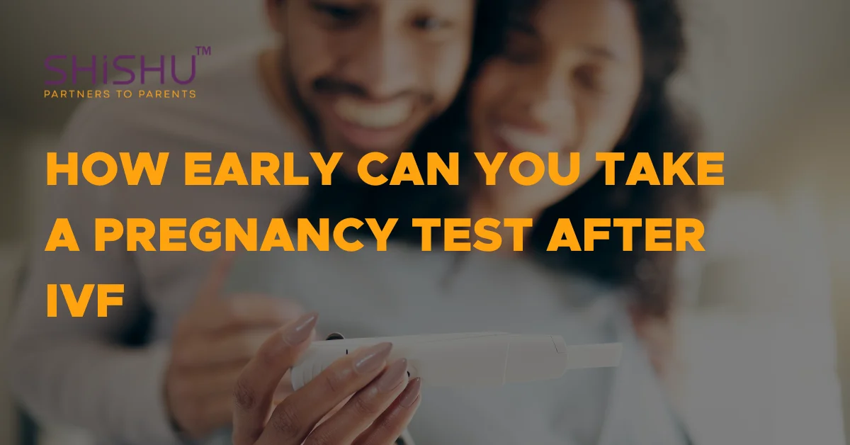 How early can you take a Pregnancy Test after IVF