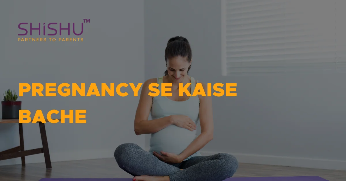 Pregnancy Se Kaise Bache