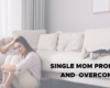 Top single mom problems and how to overcome them